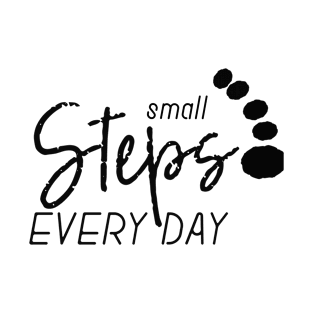 Small steps every day T-Shirt