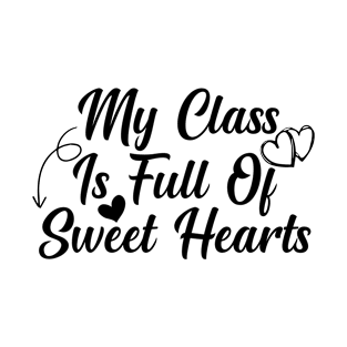 My Class is Full of Sweet Hearts T-Shirt