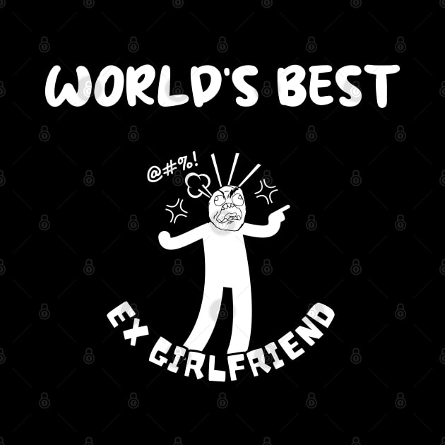 World’s Best Ex Girlfriend by Smiling-Faces