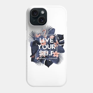 Live your self! Tropical design with typo Phone Case