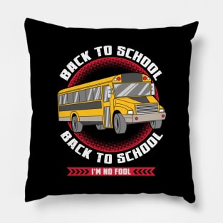 Funny Back To School Back To School I'm No Fool Pillow