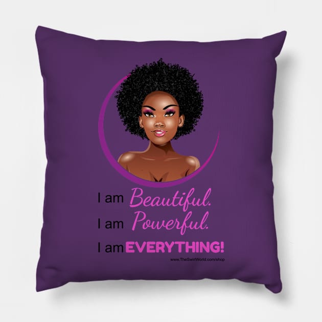 The Swirl World - I am Beautiful. I am Powerful. I am EVERYTHING! (Pink} Pillow by TheSwirlWorld