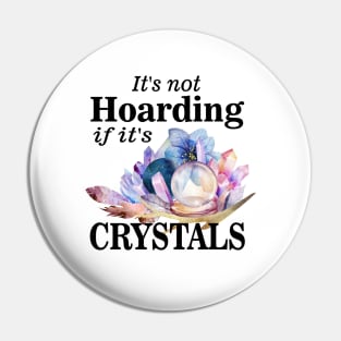 Its not hoarding if its crystals Pin