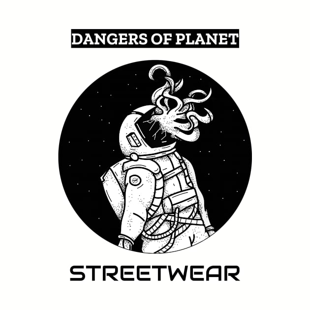 Dangers of Planet Streetwear by JaysStreetwear