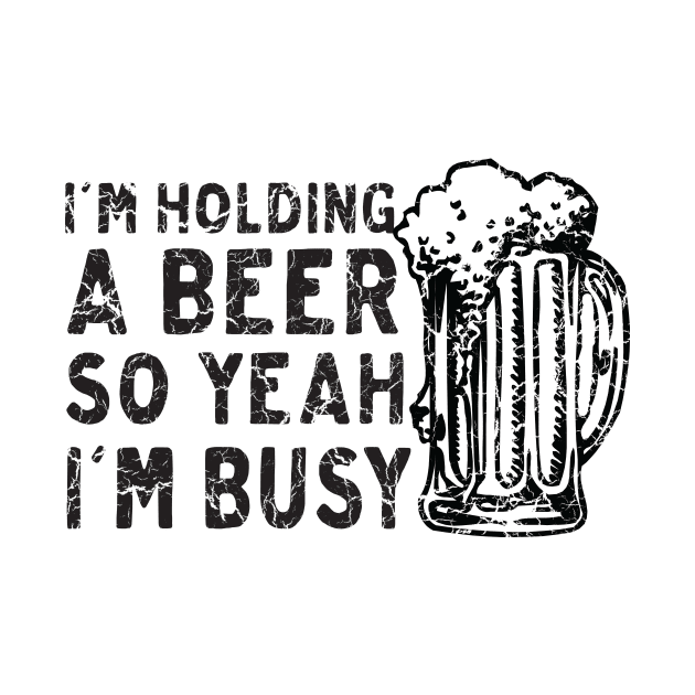 Holding beer I'm busy by Blister