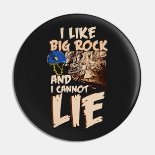 ROCK CLIMBING: I Like Big Rocks Pin