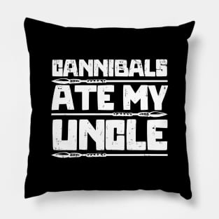 Cannibals-Ate-My-Uncle Pillow