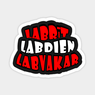 Labrit Labdien Labvakar Magnet