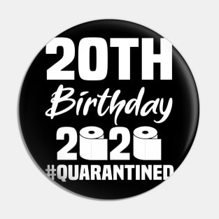 20th Birthday 2020 Quarantined Pin