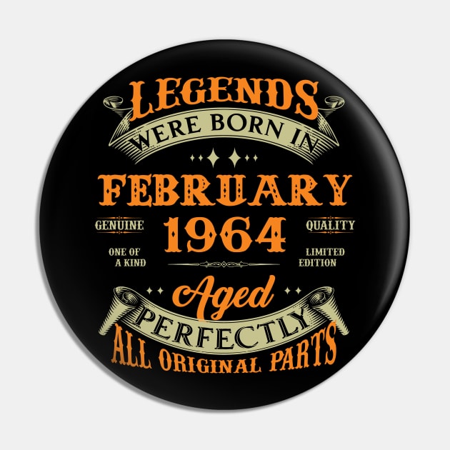 Legends Were Born In February 1964 60 Years Old 60th Birthday Gift Pin by Kontjo