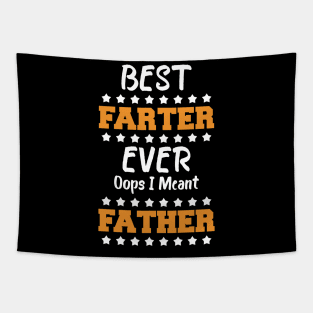 Best Farter Ever Oops I Meant Father Father's Day Tapestry