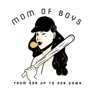 Mom Of Boys From Son Up To Son Down - Mothers Day Gift For Mommy Mother - Mom Life T-Shirt