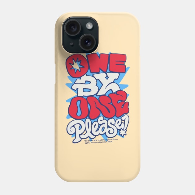 ONE BY ONE, Please! Phone Case by WholesomeManifest