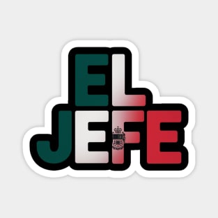 Cool EL JEFE Mexican Mexican Flag for Men Magnet
