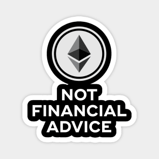 Ethereum. Not Financial Advice. Magnet