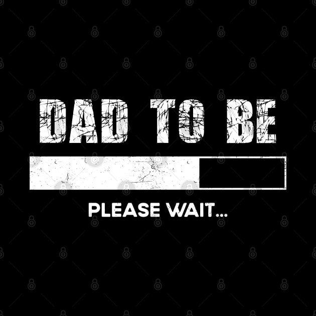 FUNNY SAYING DAD TO BE PLEASE WAIT COOL VINTAGE STYLE by TeeTypo