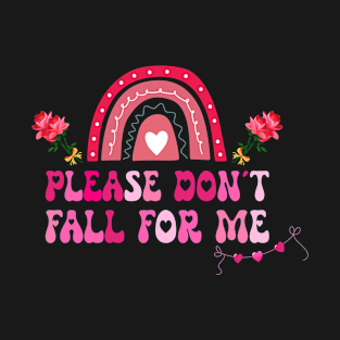 Please Don't Fall For Me Medical Nurse Valentine T-Shirt