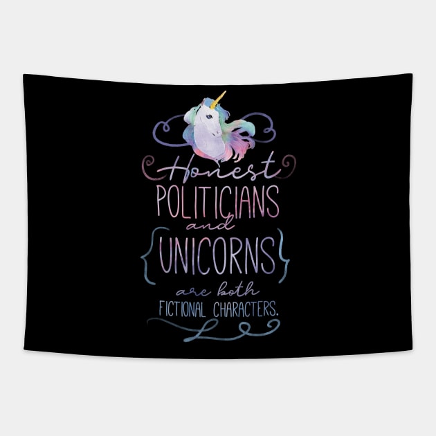 Honest Politicians and Unicorns Are Both Fictional Characters Tapestry by EdifyEra