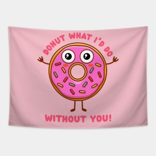 Donut what I'd do without you (on light colors) Tapestry