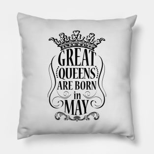 Great Queens are born in May Pillow