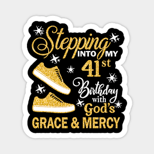 Stepping Into My 41st Birthday With God's Grace & Mercy Bday Magnet