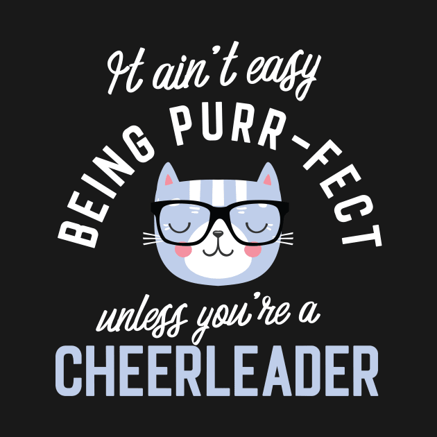 Cheerleader Cat Lover Gifts - It ain't easy being Purr Fect by BetterManufaktur