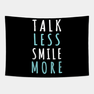 Talk less smile more Tapestry