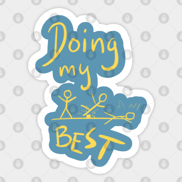 Doing My Best (yellow) - Funny - Sticker
