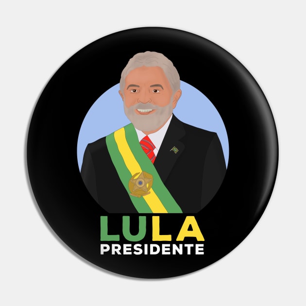 LULA Presidente Pin by DiegoCarvalho