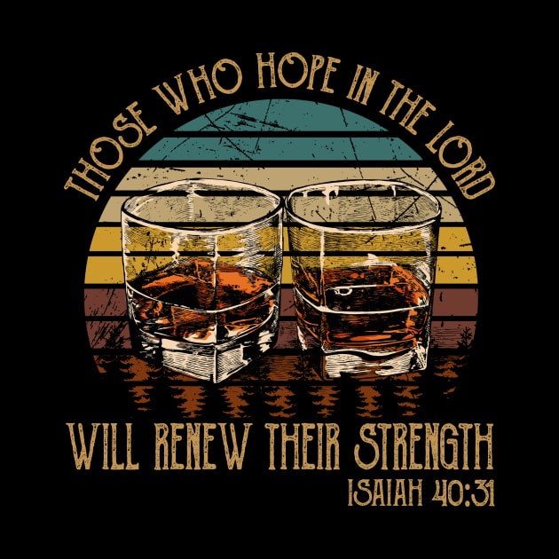 Those Who Hope In The Lord Will Renew Their Strength Drink-Whiskey Glasses by Maja Wronska