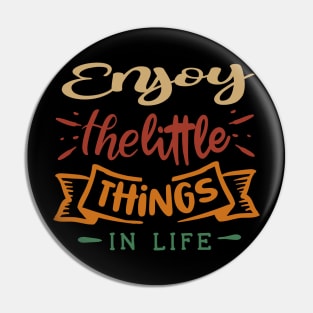 enjoy the little things in life Pin