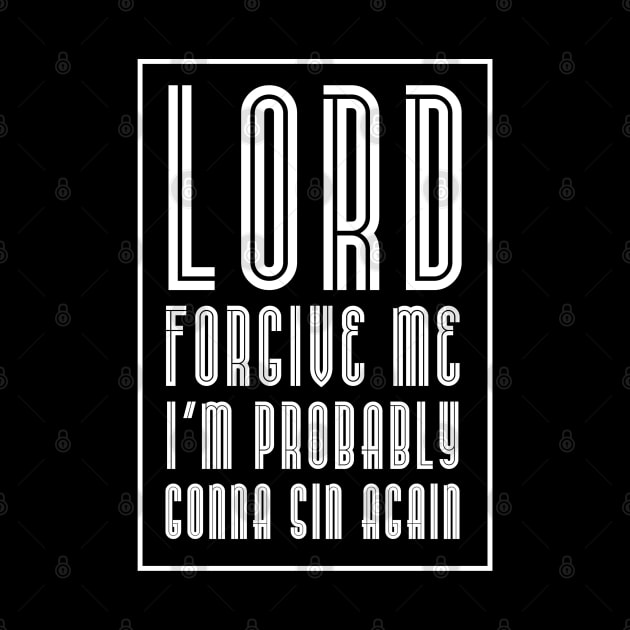 Lord forgive me-white by God Given apparel