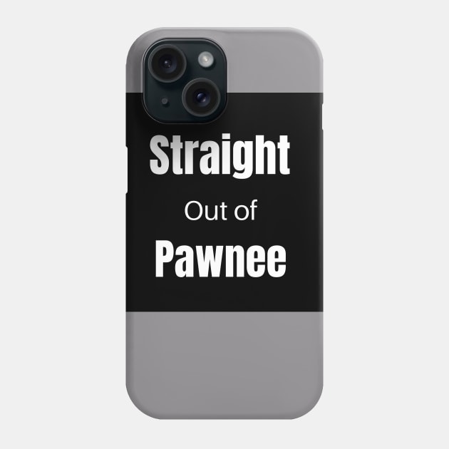 straight out of pawnee logo Phone Case by Lindseysdesigns