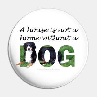 A house is not a home without a dog - Bernese mountain dog oil painting word art Pin