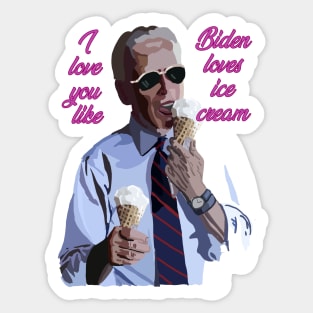 I Want Somebody To Love Me As Much As Joe Biden Loves Ice Cream