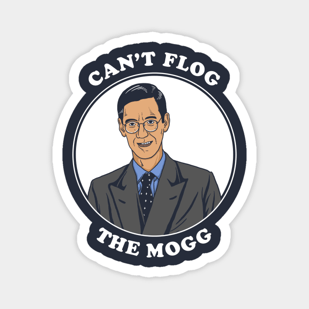 Can't Flog The Mogg Magnet by dumbshirts