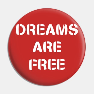 Dreams are free – White Pin