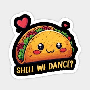 Funny Taco Shirt | Shell we Dance Magnet