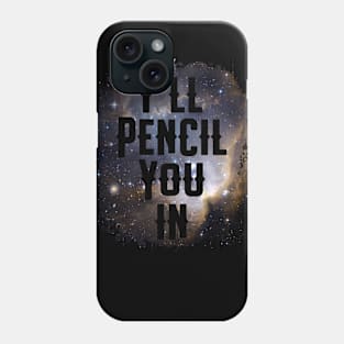 I'll Pencil You In Funny 80's Design Phone Case