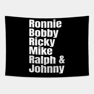 Ronnie Bobby Ricky Mike Ralph and Johnny Tapestry