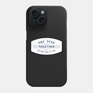 One Year together and many more to come anniversary quote Phone Case