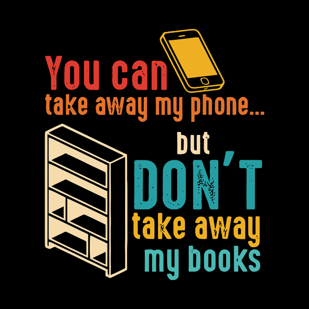 You Can Take Away My Phone by Gilbert Layla