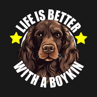 Boykin Spaniel Life is Better With A Dog Happy Puppy T-Shirt