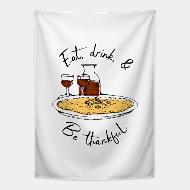 Eat, drink, and be thankful Tapestry by Inspire Creativity
