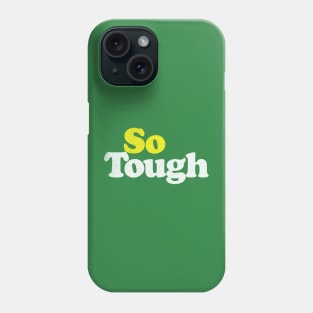 So Tough / Retro Styled Musician Typography Phone Case