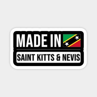 Made In Saint Kitts & Nevis - Gift for Kittian With Roots From Saint Kitts and Nevis Magnet