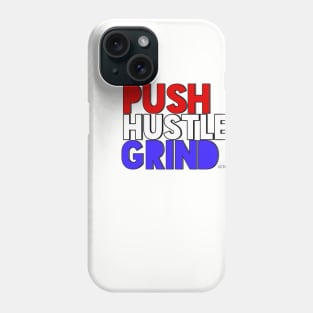 PUSH.HUSTLE.GRIND Phone Case