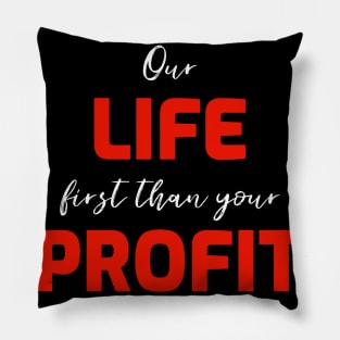 FIRST LIFE THAN PROFIT 1 Pillow