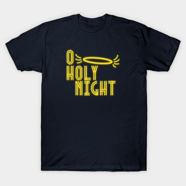 O Holy Night - Holy Night - T-Shirt