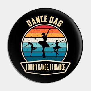 Dance Dad I Don't Dance I Finance Funny Dancing Daddy Saying Pin